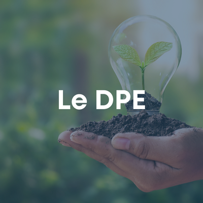 Le DPE diagnostic de performance énergétique