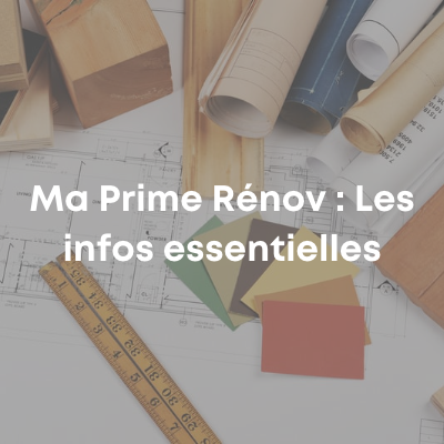 Ma Prime Rénov : tout savoir sur son fonctionnement !